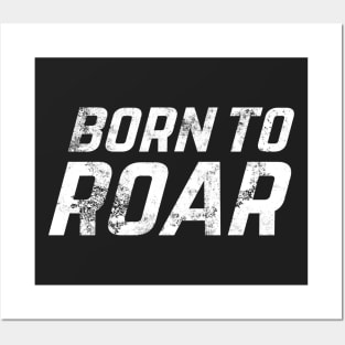 Born to Roar Posters and Art